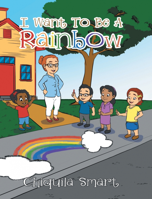 I Want To Be A Rainbow