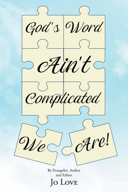 God’s Word Ain’t Complicated - We Are!