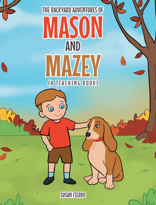 The Backyard Adventures of Mason and Mazey