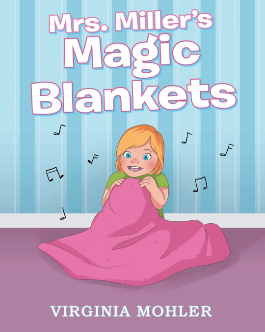 Mrs. Miller’s Magic Blankets