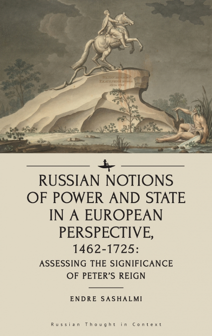 Russian Notions of Power and State in a European Perspective, 1462-1725