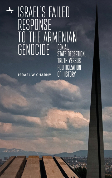 Israel’s Failed Response to the Armenian Genocide