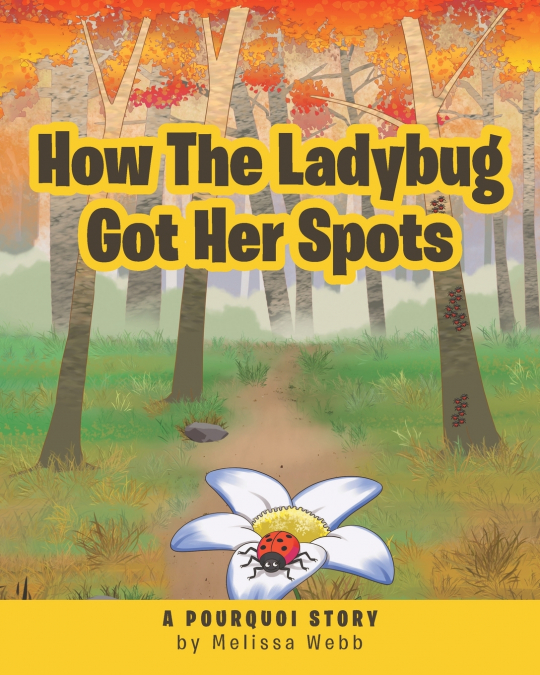 How The Ladybug Got Her Spots