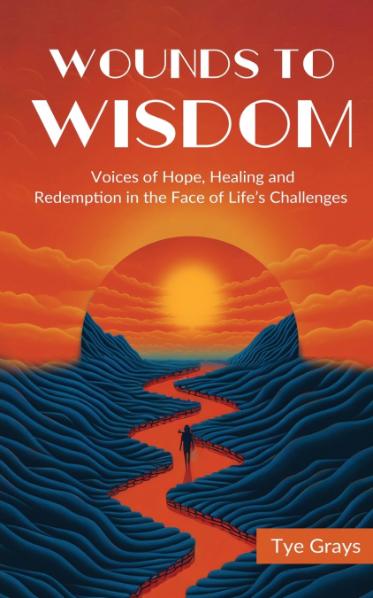 Wounds to Wisdom ﻿