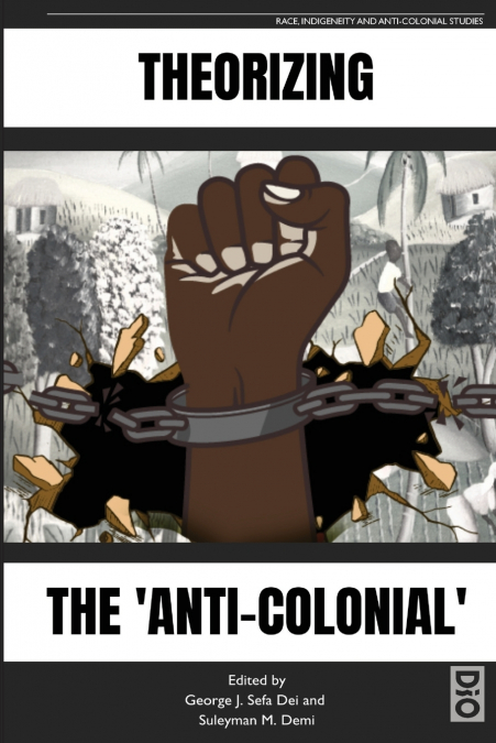 Theorizing the ’Anti-Colonial’