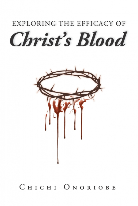 Exploring the Efficacy of Christ’s Blood
