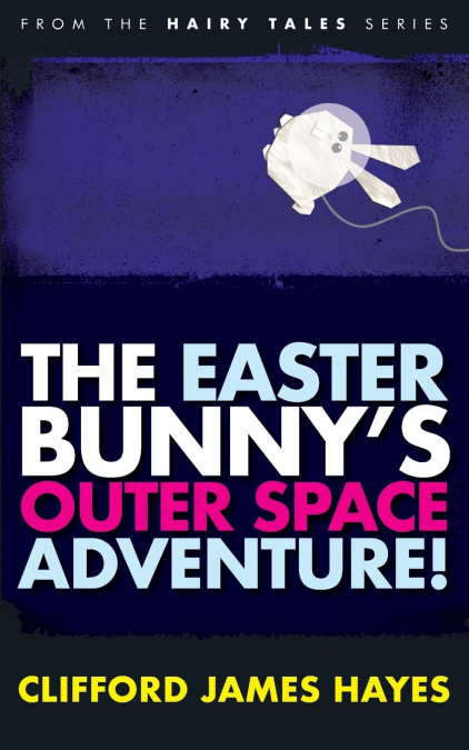 The Easter Bunny’s Outer Space Adventure!