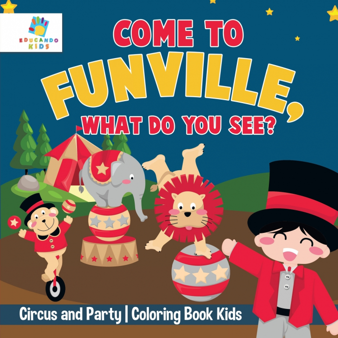 Come to FunVille, What Do You See? | Circus and Party | Coloring Book Kids