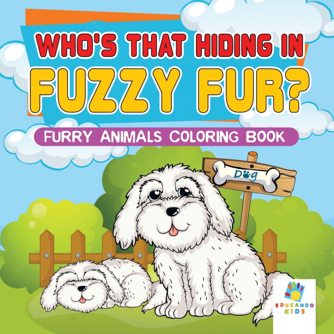 Who’s That Hiding in Fuzzy Fur? | Furry Animals Coloring Book