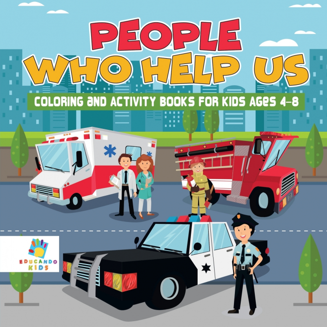 People Who Help Us | Coloring and Activity Books for Kids Ages 4-8