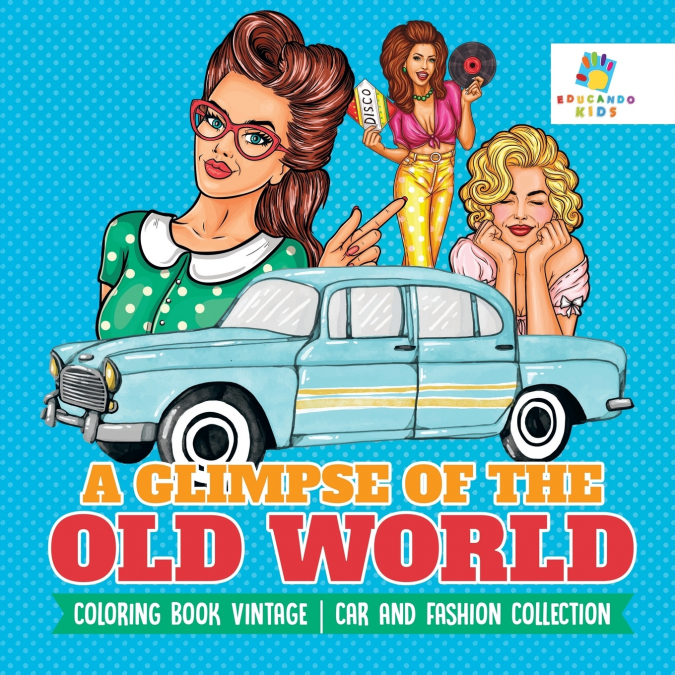 A Glimpse of the Old World | Coloring Book Vintage | Car and Fashion Collection