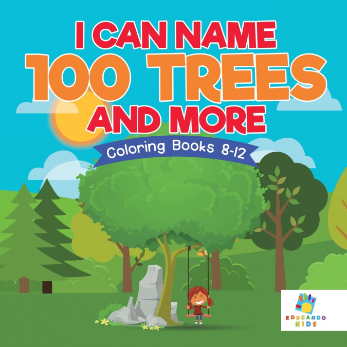 I Can Name 100 Trees and More | Coloring Books 8-12