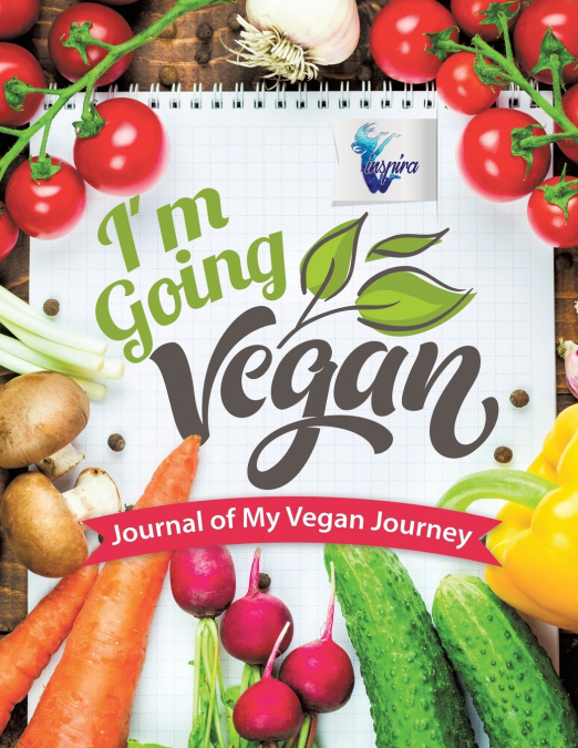 I’m Going Vegan | Journal of My Vegan Journey
