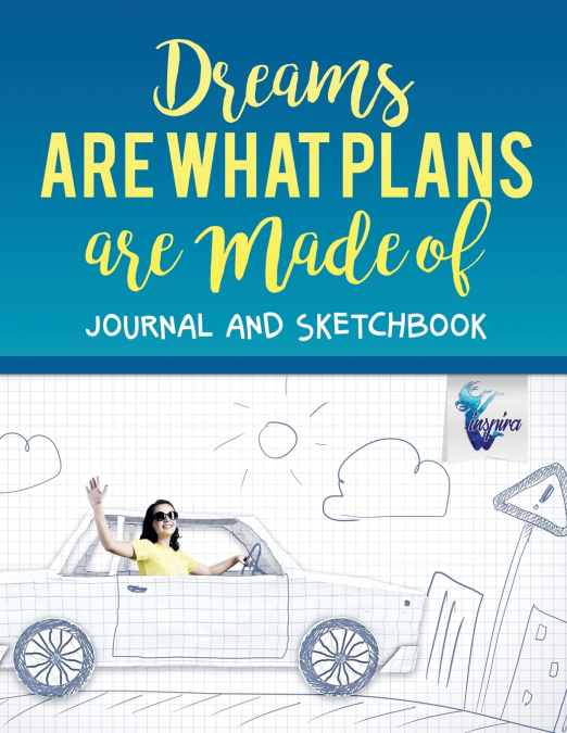 Dreams are What Plans are Made of | Journal and Sketchbook