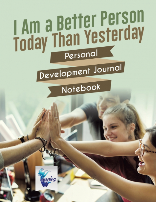 I Am a Better Person Today Than Yesterday | Personal Development Journal Notebook