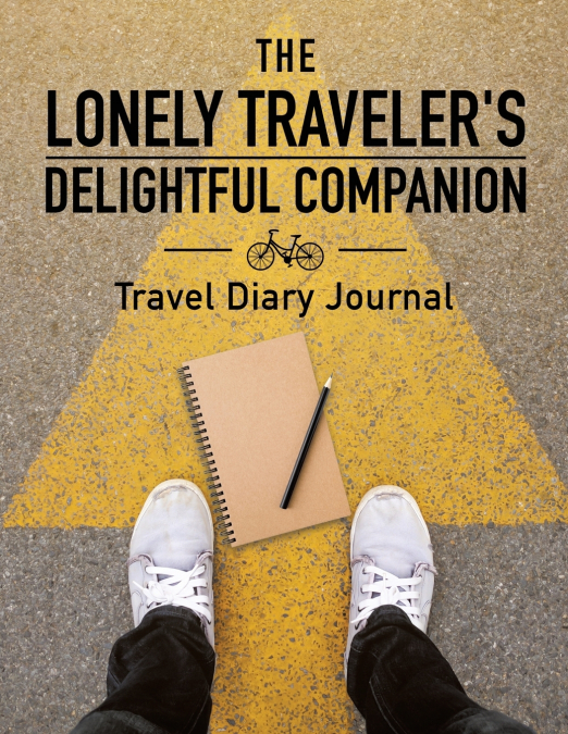 The Lonely Traveler’s Delightful Companion | Travel Diary Journal