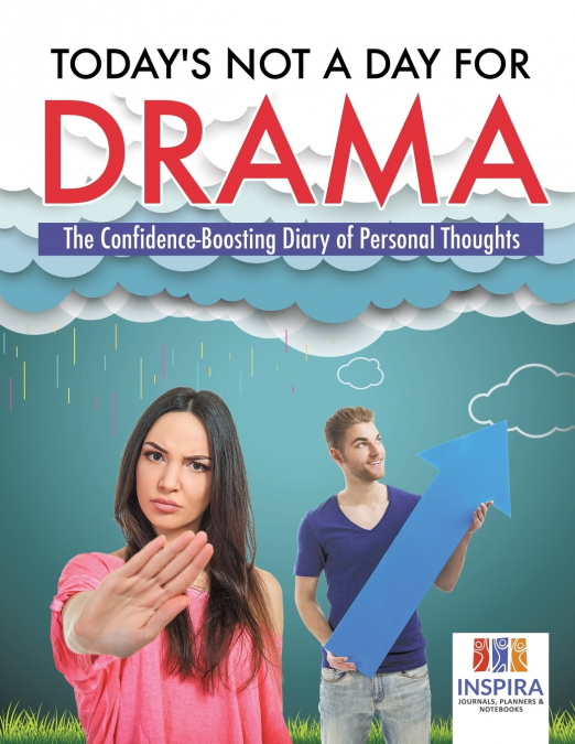 Today’s Not A Day for Drama | The Confidence-Boosting Diary of Personal Thoughts