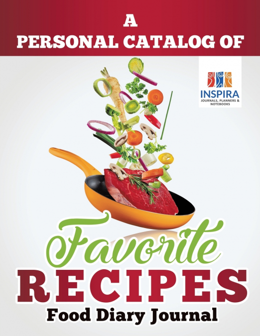 A Personal Catalog of Favorite Recipes | Food Diary Journal
