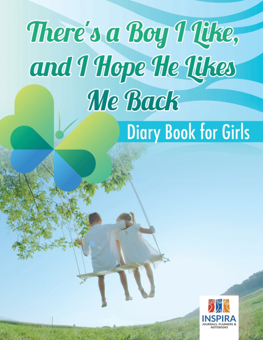 There’s a Boy I Like, and I Hope He Likes Me Back | Diary Book for Girls