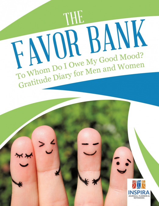 The Favor Bank | To Whom Do I Owe My Good Mood? | Gratitude Diary for Men and Women