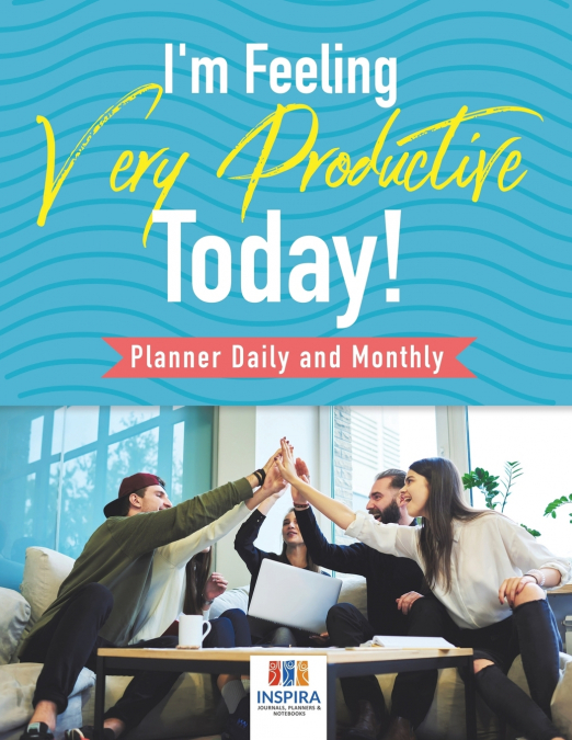 I’m Feeling Very Productive Today! | Planner Daily and Monthly