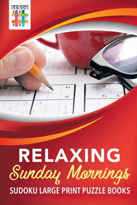 Relaxing Sunday Mornings | Sudoku Large Print Puzzle Books