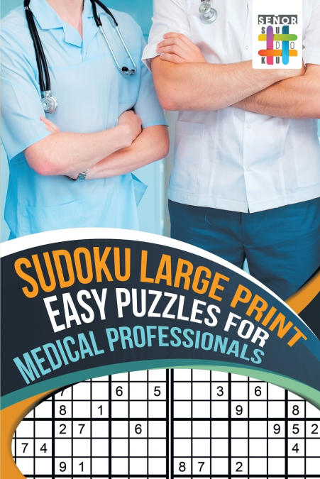 Sudoku Large Print Easy Puzzles for Medical Professionals