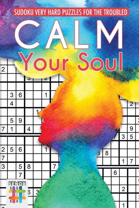 Calm Your Soul | Sudoku Very Hard Puzzles for the Troubled