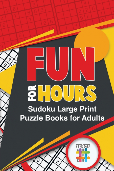 Fun for Hours | Sudoku Large Print Puzzle Books for Adults