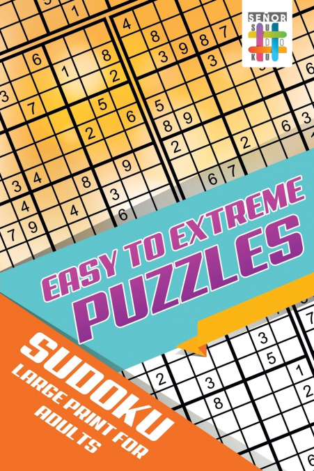 Easy to Extreme Puzzles | Sudoku Large Print for Adults