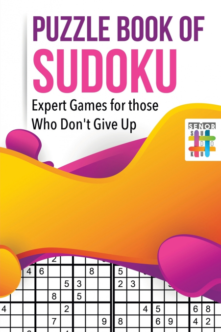 Puzzle Book of Sudoku | Expert Games for those Who Don’t Give Up