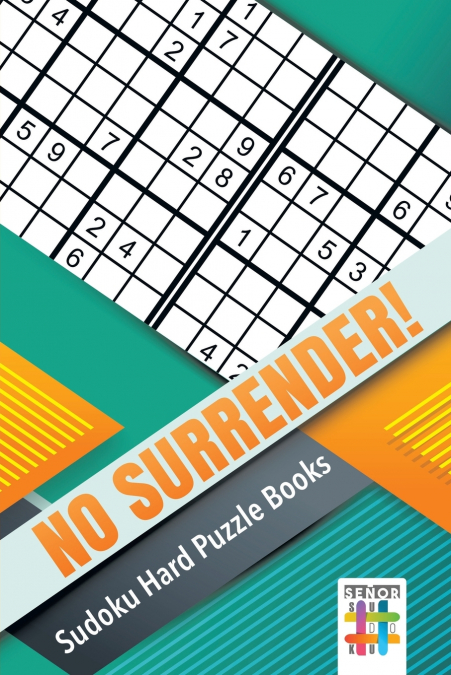 No Surrender! | Sudoku Hard Puzzle Books