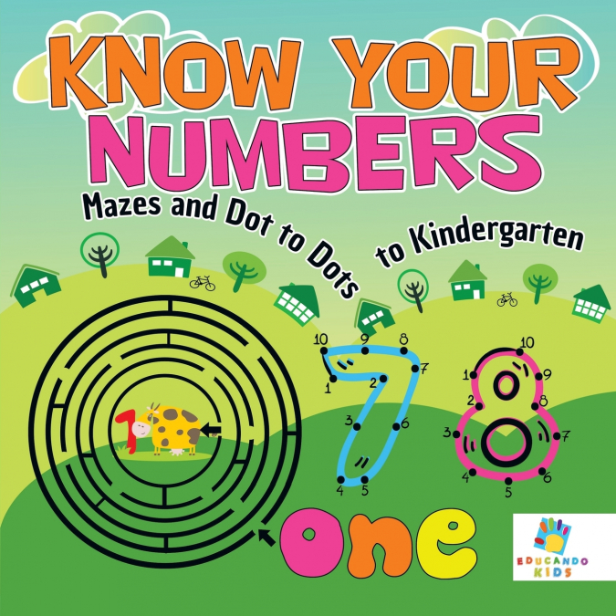 Know Your Numbers | Mazes and Dot to Dots to Kindergarten