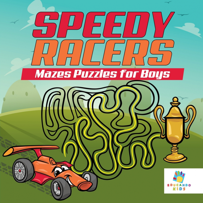 Speedy Racers Mazes Puzzles for Boys