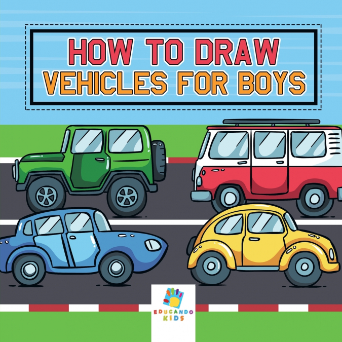 How to Draw Vehicles for Boys