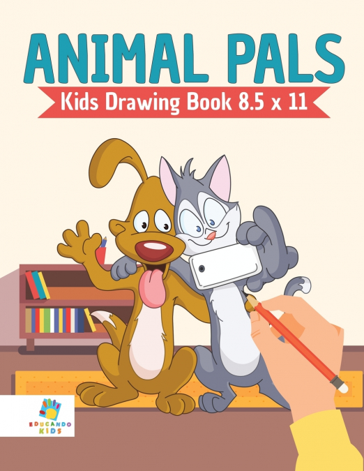 Animal Pals | Kids Drawing Book 8.5 x 11
