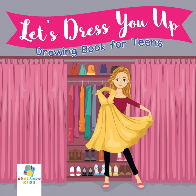 Let’s Dress You Up | Drawing Book for Teens