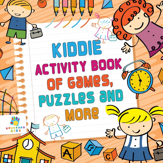 Kiddie Activity Book of Games, Puzzles and More