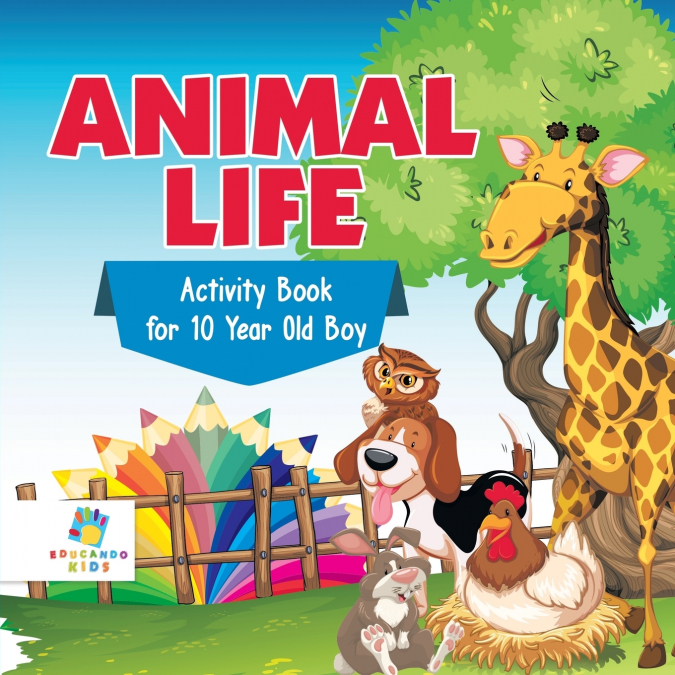 Animal Life Activity Book for 10 Year Old Boy