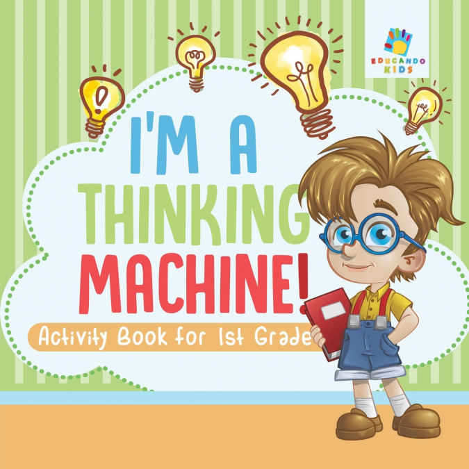 I’m a Thinking Machine! | Activity Book for 1st Grade