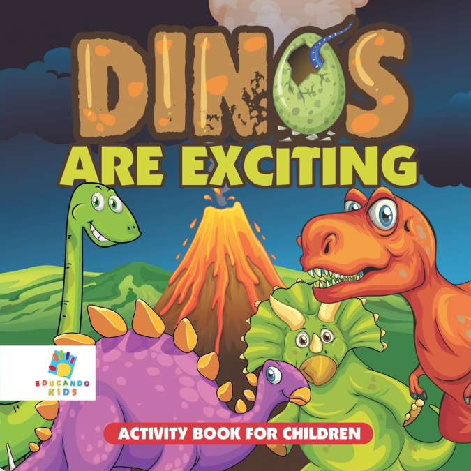 Dinos Are Exciting! | Activity Book for Children