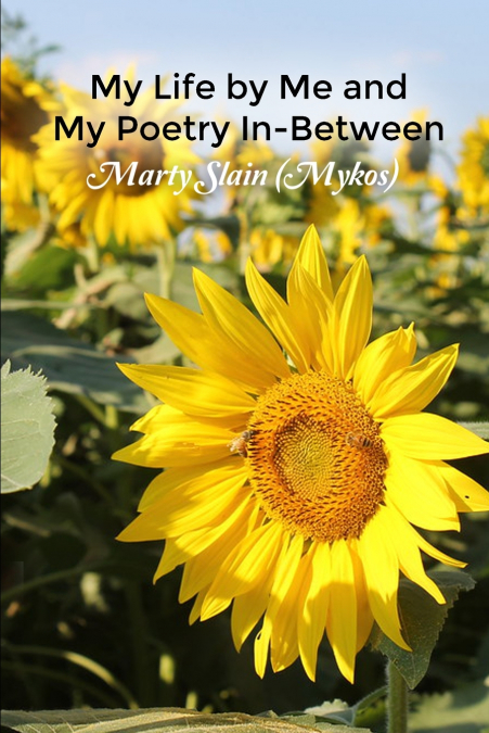 My Life by Me and My Poetry In-Between