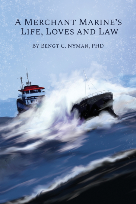 A Merchant Marine’s Life, Loves and Law