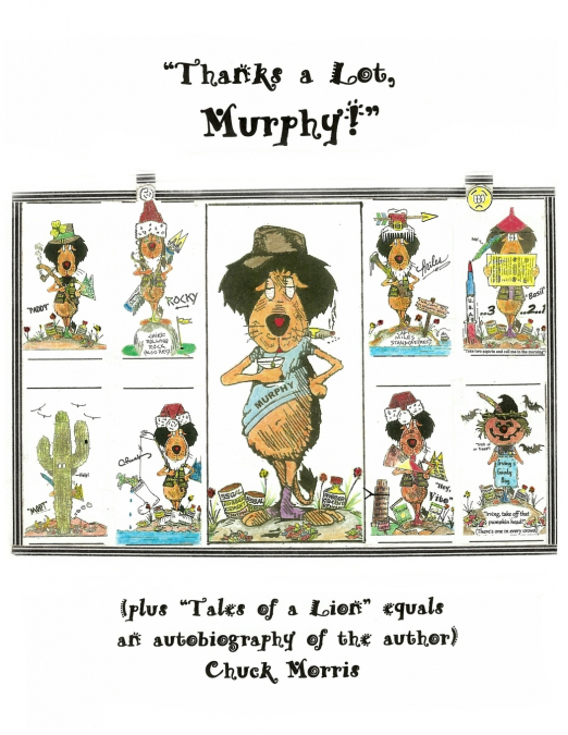 'Thanks a Lot, Murphy!' (plus 'Tales of a Lion' equals an autobiography of the author)