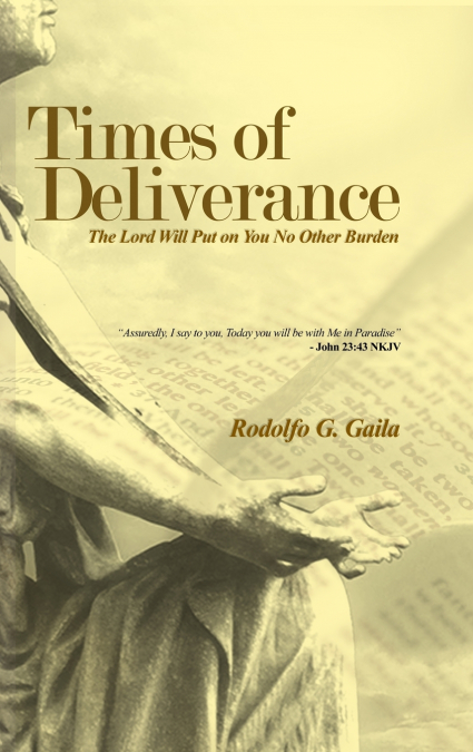 Times of Deliverance - The Lord Will Put on You No Other Burden