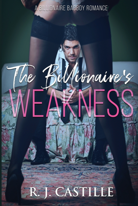 The Billionaire’s Weakness