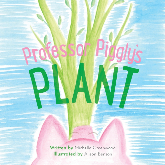 Professor Piggly’s Plant
