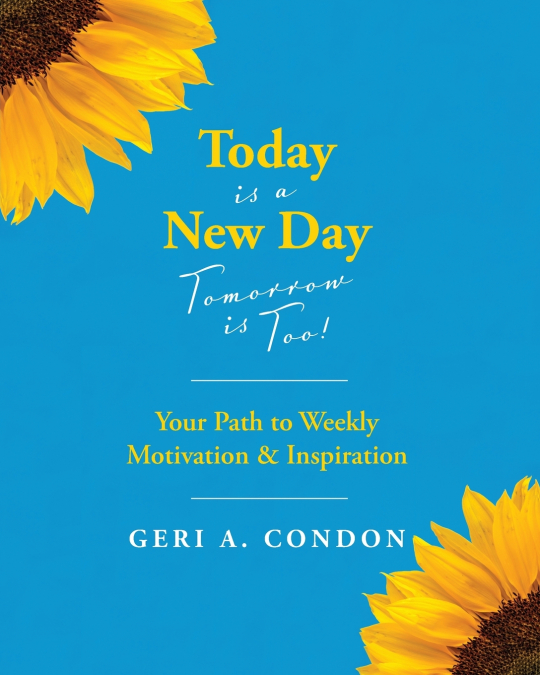 Today is a New Day-Tomorrow is Too!