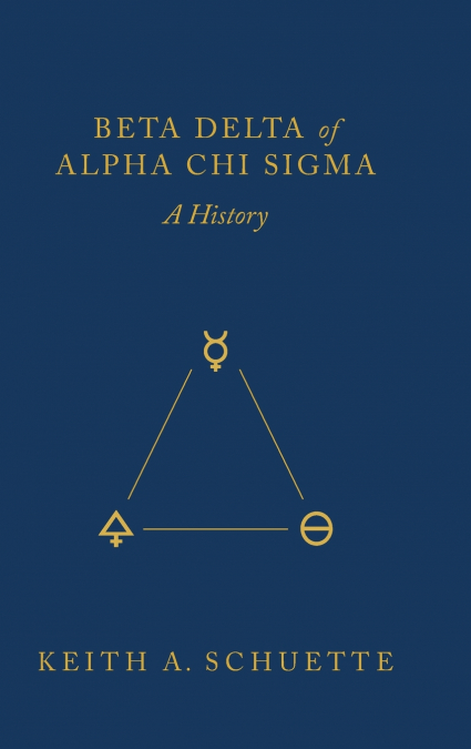 Beta Delta of Alpha Chi Sigma (A History)