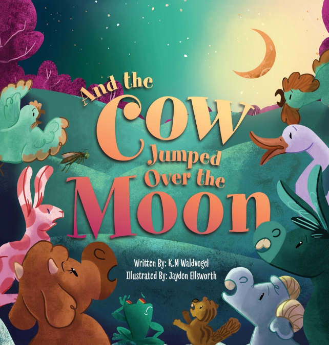 And the Cow Jumped Over the Moon